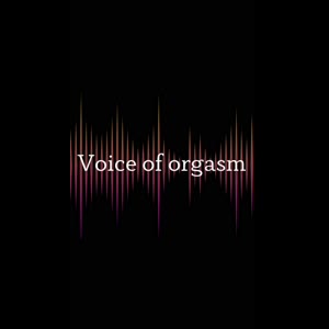 Voice_of_orgasm MYM